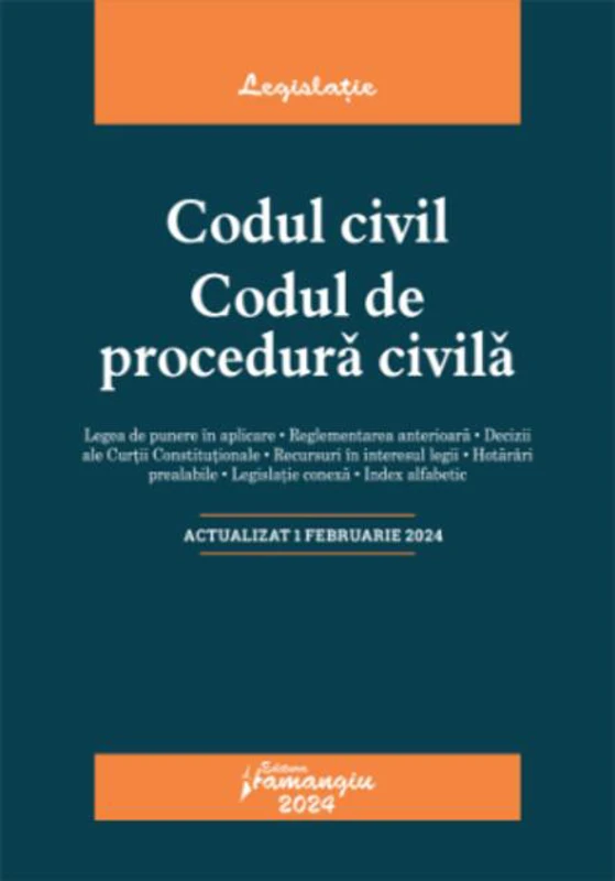 Codul civil. Codul de procedură civilă. Actualizat la 1 februarie 2024