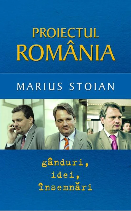 Proiectul România. Gânduri, idei, însemnări