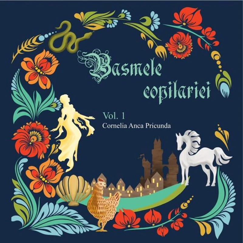 Basmele copilăriei (Vol. 1)