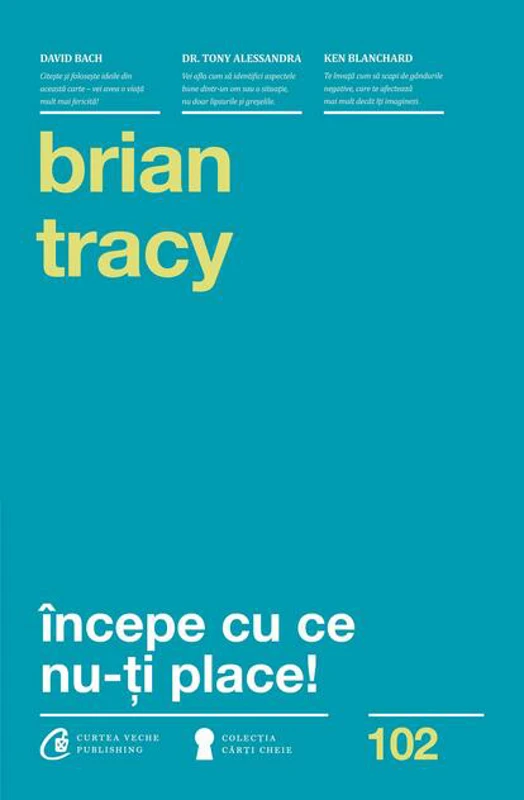 Începe cu ce nu-ţi place