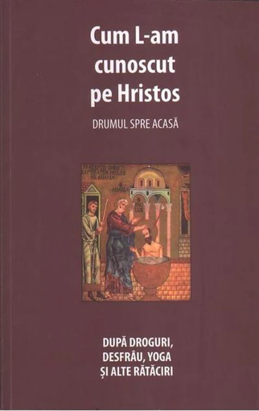 Cum L-am cunoscut pe Hristos