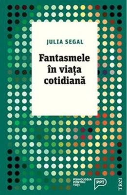 Fantasmele în viața cotidiană