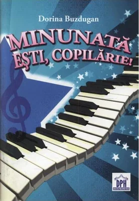 Minunată eşti, copilărie!