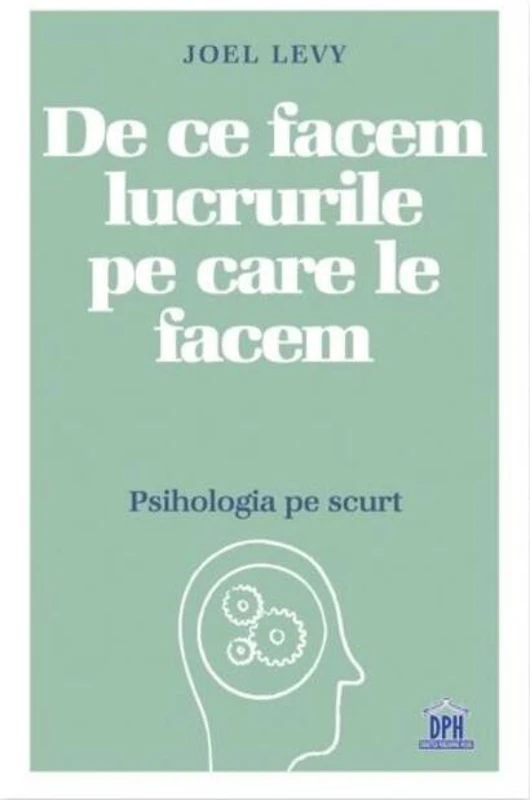 De ce facem lucrurile pe care le facem