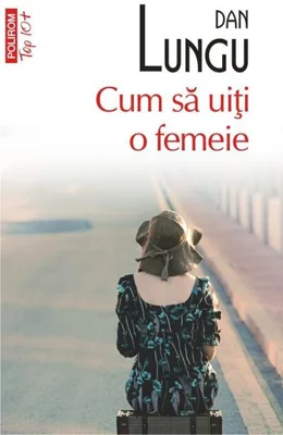 Cum să uiţi o femeie (Top 10+)