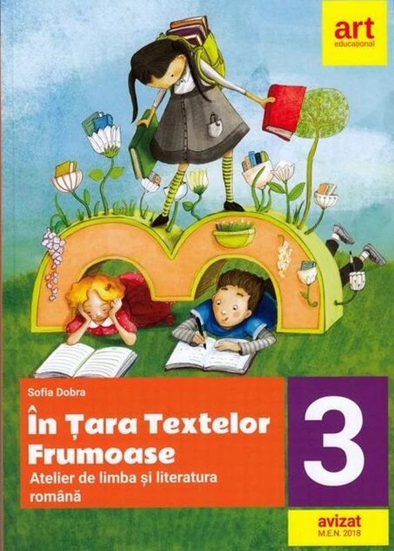 În țara textelor frumoase. Atelier de limba și literatură română. Clasa a III-a