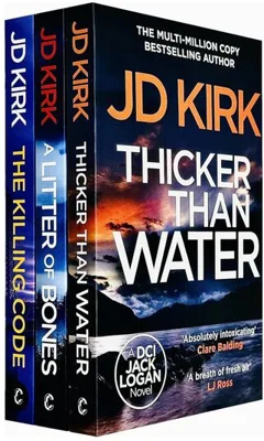 Dci Logan Crime Thrillers 3 Books Collection Set By Jd Kirk (thicker Than Water, A Litter Of Bones, The Killing Code)