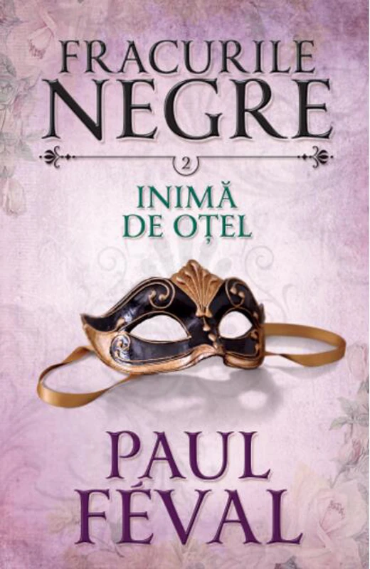 Inimă de oțel. Fracurile negre (Vol. 2)