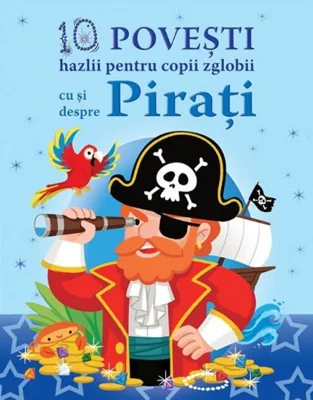 10 povești hazlii pentru copii zglobii cu și despre Pirați
