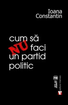 Cum să nu faci un partid politic