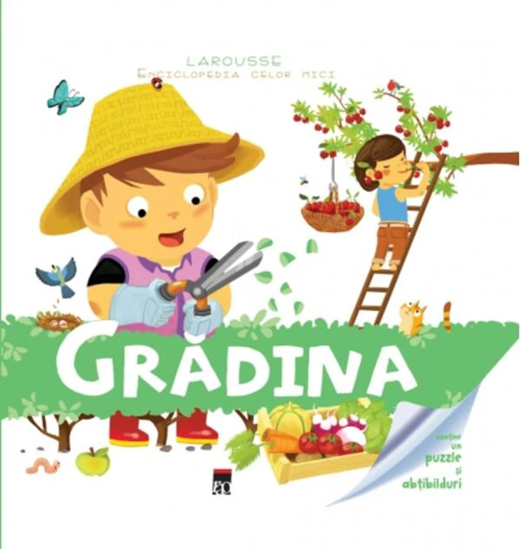 Grădina. Enciclopedia celor mici. Larousse