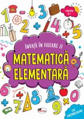Învață în fiecare zi matematică elementară 5+