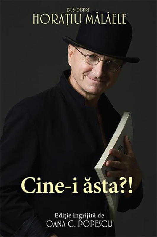 Cine-i ăsta?! - De și despre Horațiu Mălăele