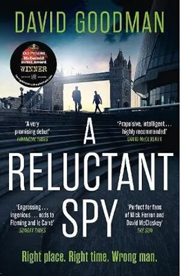 A Reluctant Spy The Award-Winning Spy Thriller 'perfect for Fans of Mick Herron' (the SUN)