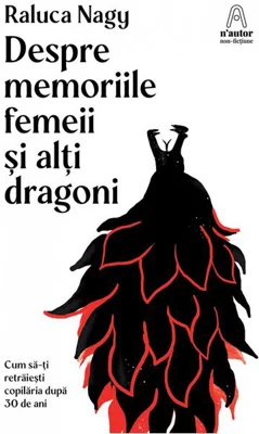 Despre memoriile femeii și alți dragoni