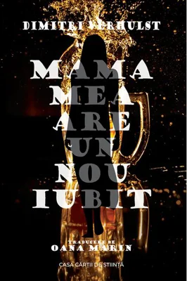 Mama mea are un nou iubit