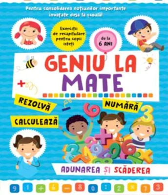 Geniu la mate – rezolvă, calculează, numără, adunarea și scăderea (Vol. 2)
