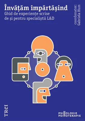 Învățăm împărtășind. Ghid de experiențe scrise de și pentru specialiștii L&D