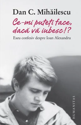 Ce-mi puteți face, dacă vă iubesc!?