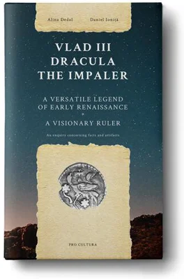 Vlad III Dracula the Impaler. A versatile legend of early renaissance, a vizionary ruler