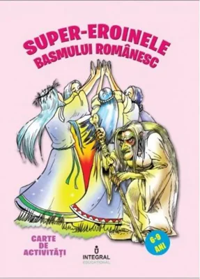 Super eroinele basmului românesc