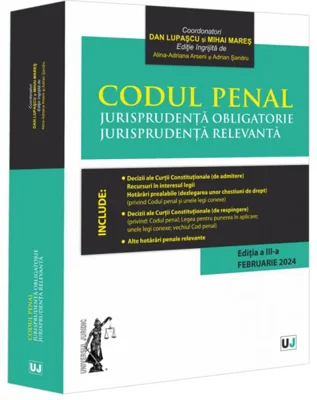 Codul penal. Jurisprudență obligatorie. Jurisprudență relevantă