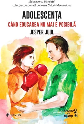 Adolescența. Când educarea nu mai e posibilă