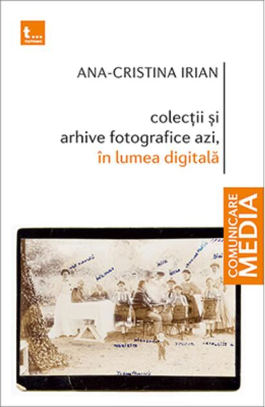 Colecții și arhive fotografice azi, în lumea digitală