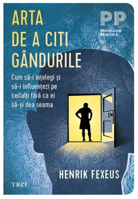 Arta de a citi gandurile - Henrik Fexeus. Traducere de Mihaela Mariana Buruiana