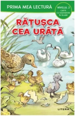 Prima mea lectura. Ratusca cea urata. Carte cu despartiri in silabe (Nivelul 2)
