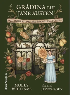 Gradina lui Jane Austen. O calatorie botanica prin romanele sale clasice