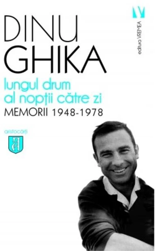 Lungul drum al nopţii către zi. Memorii 1948-1978