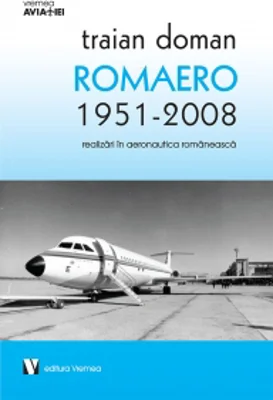 Romaero 1951-2008. Realizari in aeronautica romaneasca