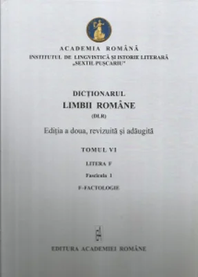 Dictionarul limbii romane. Tomul VI, litera F