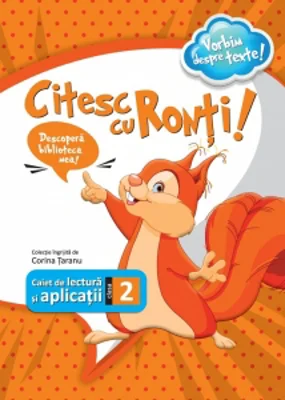 Citesc cu Ronti! Caiet de lectura si aplicatii pentru clasa a II-a