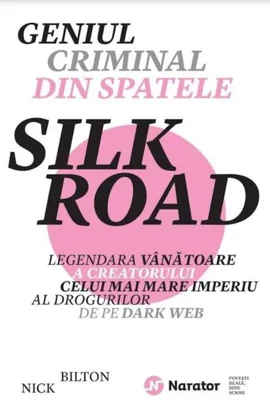Geniul criminal din spatele Silk Road