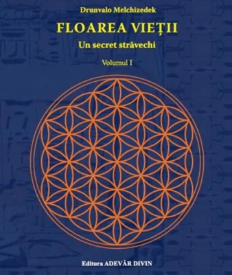 Floarea vieţii . Un secret străvechi (Vol. I)