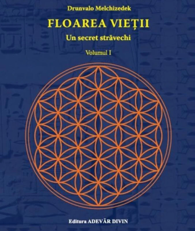 Floarea vieţii . Un secret străvechi (Vol. I)