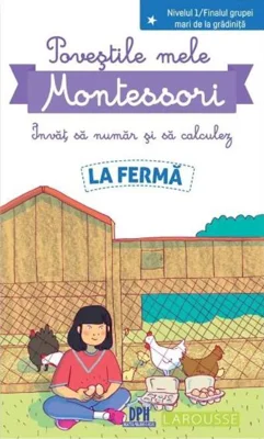 Poveștile mele Montessori - Învăț să număr și să calculez: La fermă