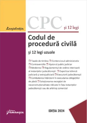Codul de procedură civilă și 12 legi uzuale. Actualizat la 25 ianuarie 2024