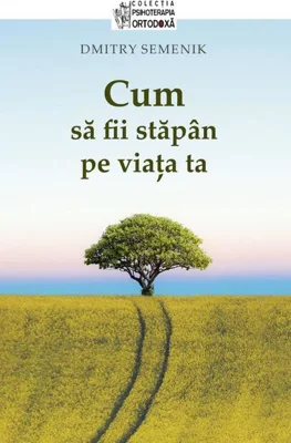 Cum să fii stăpân pe viața ta