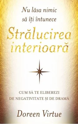 Nu lăsa nimic să îţi întunece strălucirea interioară