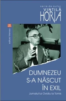 Dumnezeu s-a născut în exil. Jurnalul lui Ovidiu la Tomis