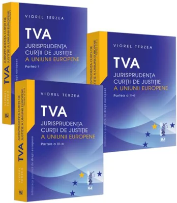 TVA – Jurisprudența Curții de Justiție a Uniunii Europene (3 volume)