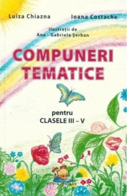 Compuneri tematice pentru clasele III-V