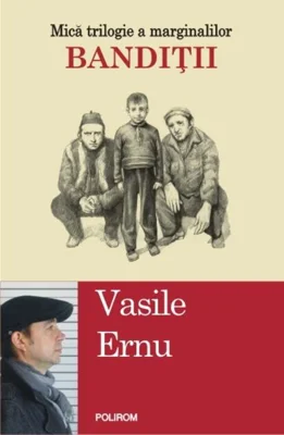 Bandiții. Mică trilogie a marginalilor (Vol. II)