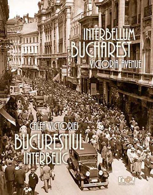Bucureștiul interbelic. Calea Victoriei