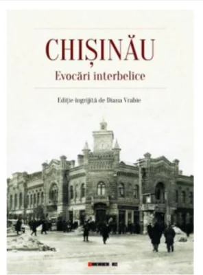 Chișinău. Evocări interbelice