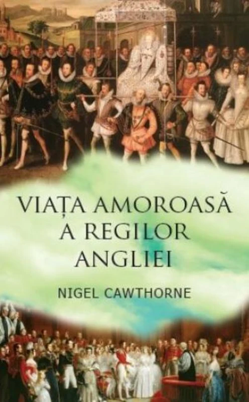 Viaţa amoroasă a regilor Angliei