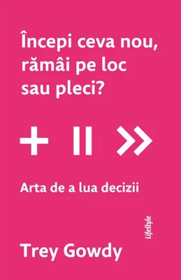 Începi ceva nou, rămâi pe loc sau pleci?